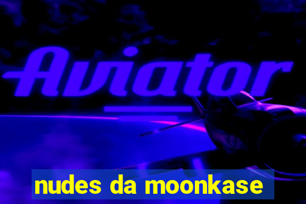 nudes da moonkase